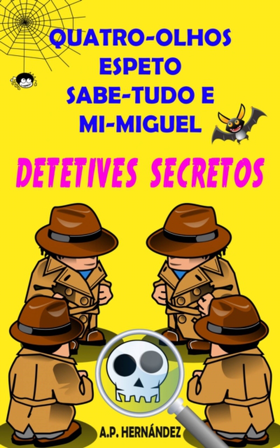 Quatro-Olhos, Espeto, Sabe-Tudo e Mi-Miguel: Detetives Secretos (e-bog) af Hernandez, A.P.