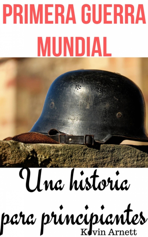 Primera Guerra Mundial (e-bog) af Arnett, Kevin