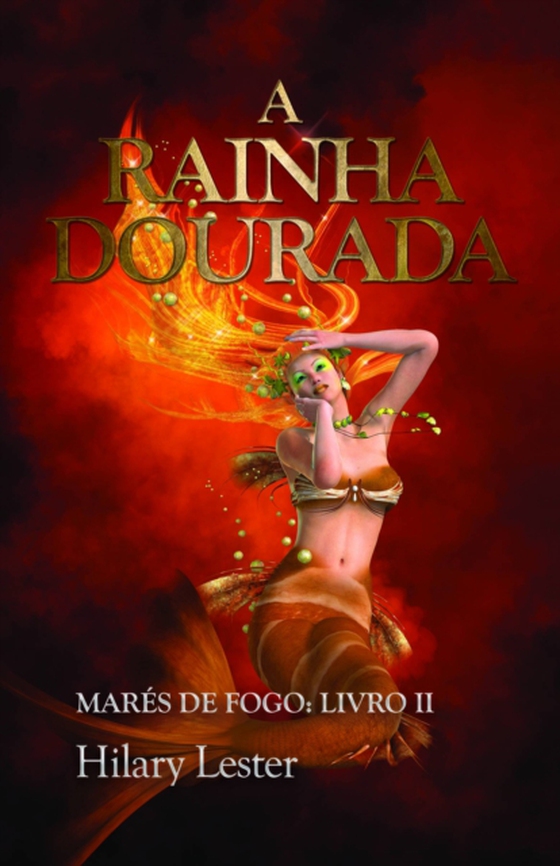 A Rainha Dourada, Marés de Fogo: Livro II