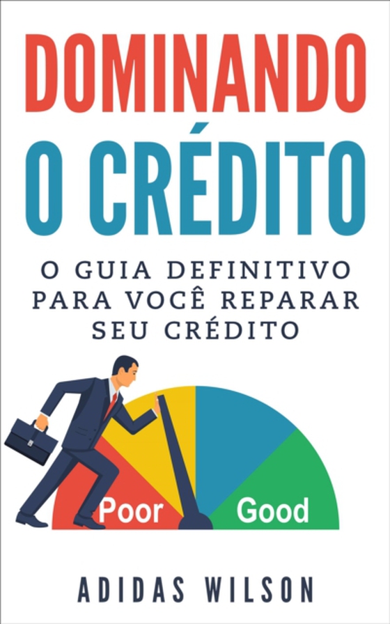 Dominando o Crédito: O Guia Definitivo para Você Reparar seu Crédito