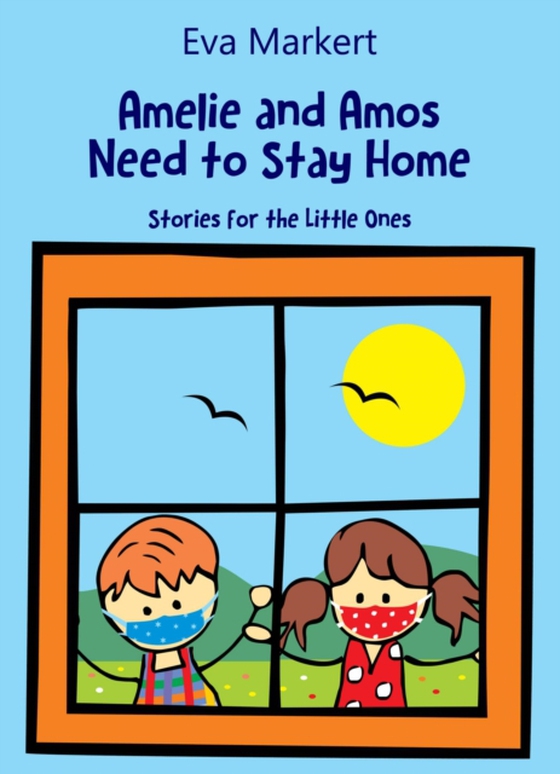 Amos and Amelie Need to Stay Home (e-bog) af Markert, Eva