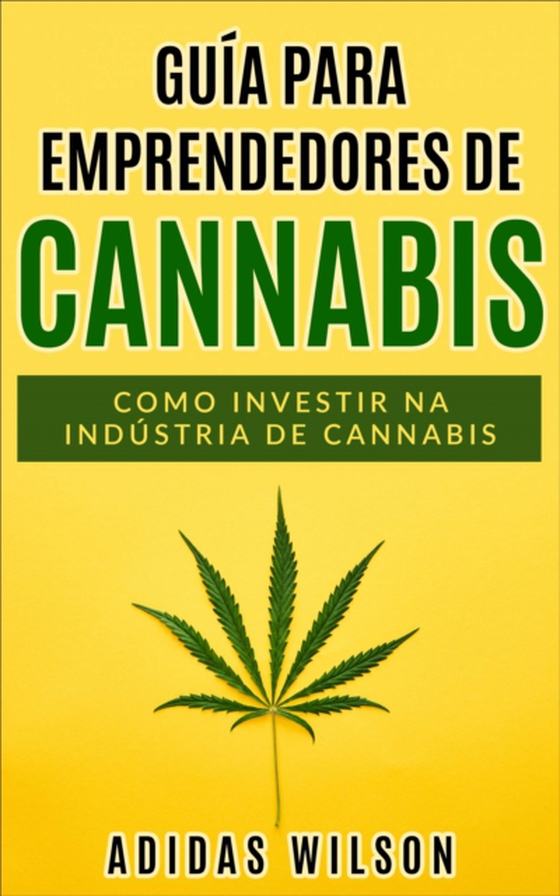 Guia do Empreendedor de Cannabis (e-bog) af Wilson, Adidas