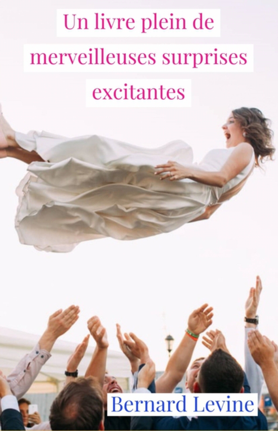 Un livre plein de merveilleuses surprises excitantes