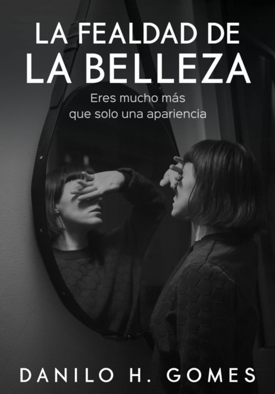 La Fealdad de la belleza (e-bog) af Gomes, Danilo H.