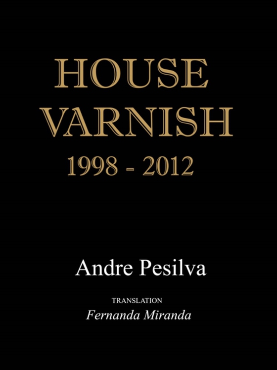 House Varnish 1998-2012 (e-bog) af Pesilva, Andre