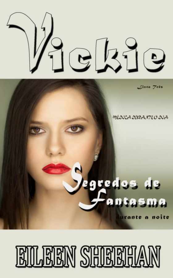 VICKIE – Médica  Durante o dia. Segredos de fantasmas durante a noite