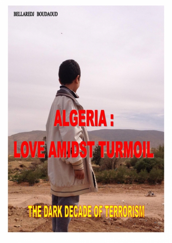 Algeria : Love Amidst Turmoil (e-bog) af Boudaoud, Bellaredj