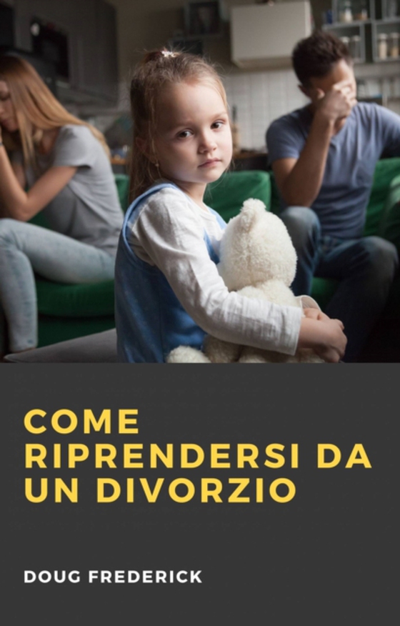 Come Riprendersi da un Divorzio