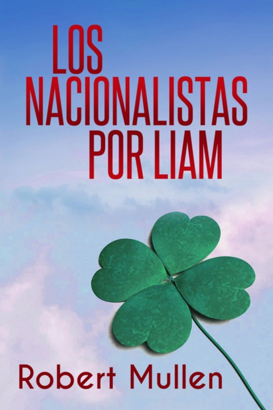 Los nacionalistas (e-bog) af Mullen, Liam Robert