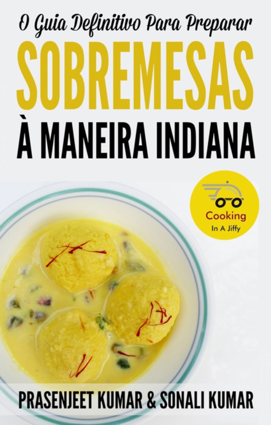 O Guia Definitivo Para Preparar Sobremesas À Maneira Indiana