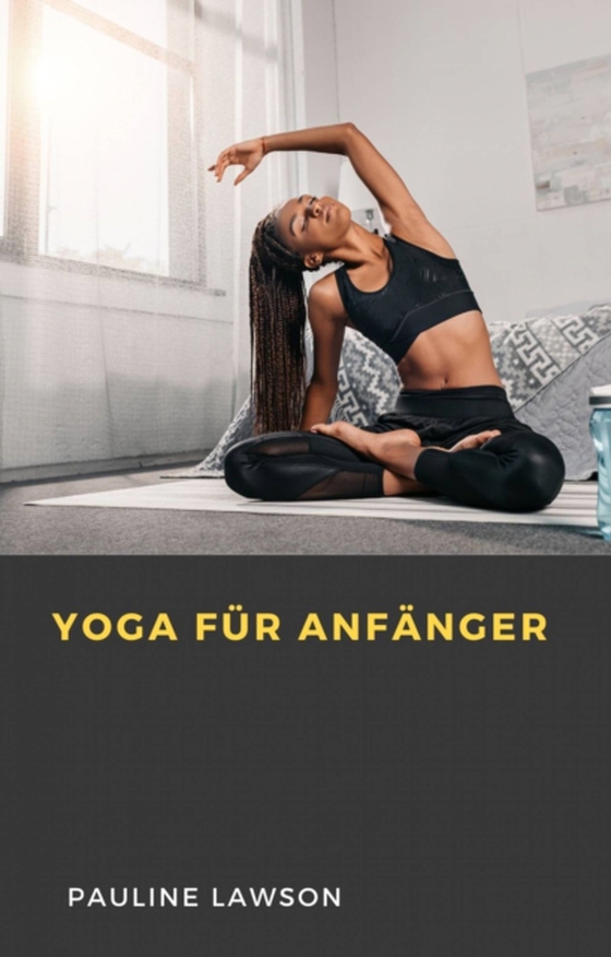 Yoga für Anfänger (e-bog) af Lawson, Pauline