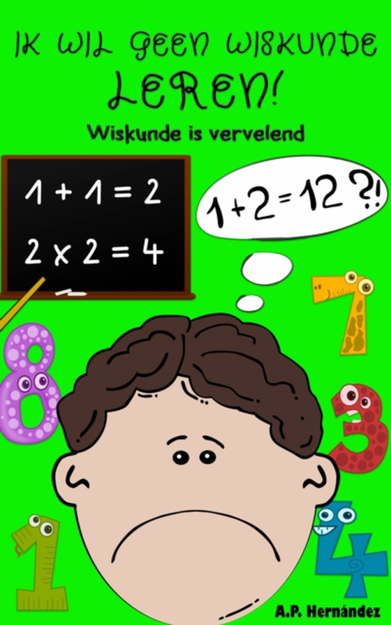 Ik wil geen wiskunde leren! (e-bog) af Hernandez, A.P.