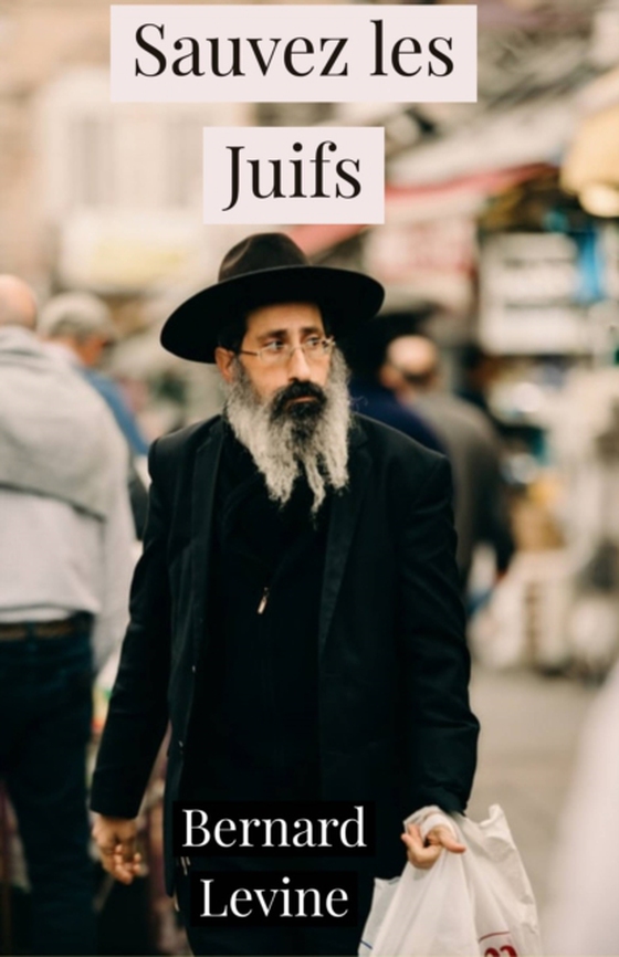 Sauvez les Juifs (e-bog) af Levine, Bernard