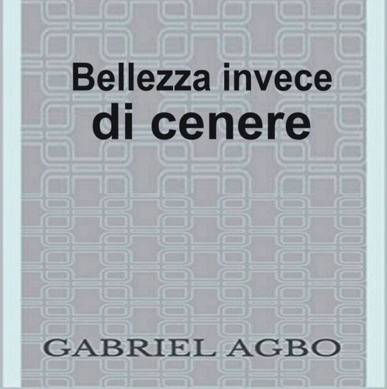 Bellezza invece di cenere (e-bog) af Agbo, Gabriel