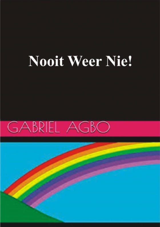 Nooit Weer Nie! (e-bog) af Agbo, Gabriel