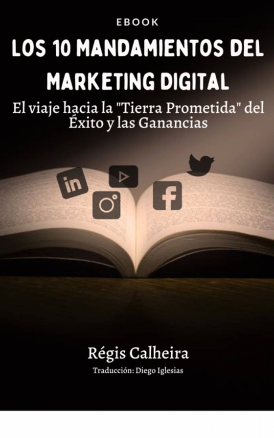 Los 10 Mandamientos del Marketing Digital (e-bog) af Calheira, Regis