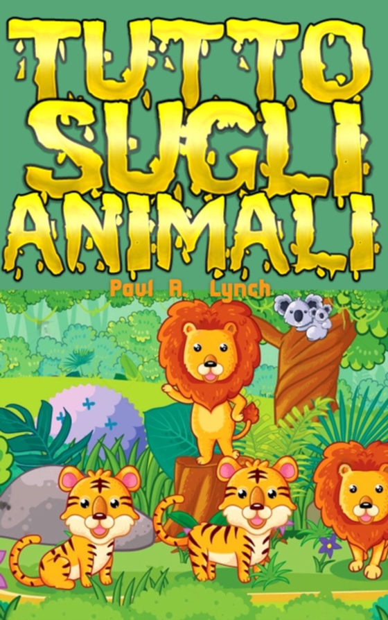 Tutto sugli animali (e-bog) af LYNCH, PAUL A.