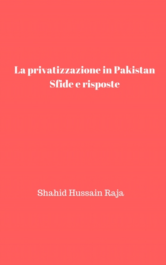 La privatizzazione in Pakistan: Sfide e risposte (e-bog) af Raja, Shahid Hussain