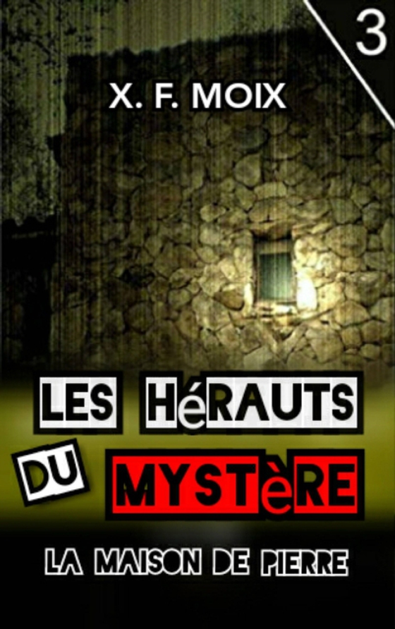 Les Hérauts du Mystère. La Maison de Pierre