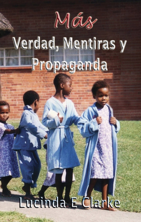 Más verdad, mentiras y propaganda (e-bog) af Clarke, Lucinda E