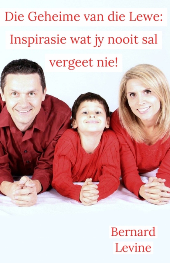 Die Geheime van die Lewe: Inspirasie wat jy nooit sal vergeet nie!