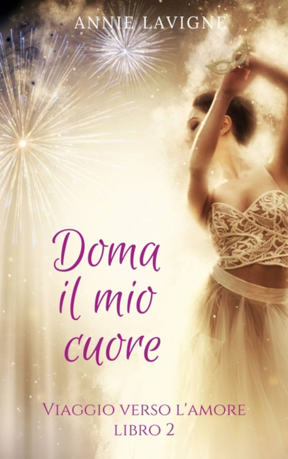 Viaggio verso l'Amore, libro 2 : Doma il mio cuore (e-bog) af Lavigne, Annie