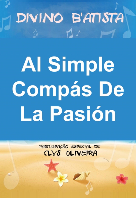 Al Simple Compás De La Pasión: Ep 1 (e-bog) af B'Atista, Divino