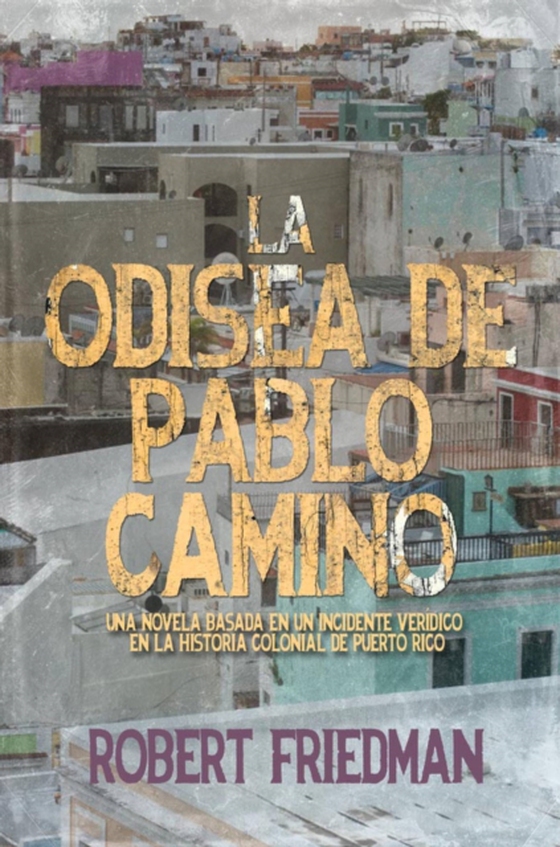 La odisea de Pablo Camino (e-bog) af Friedman, Robert