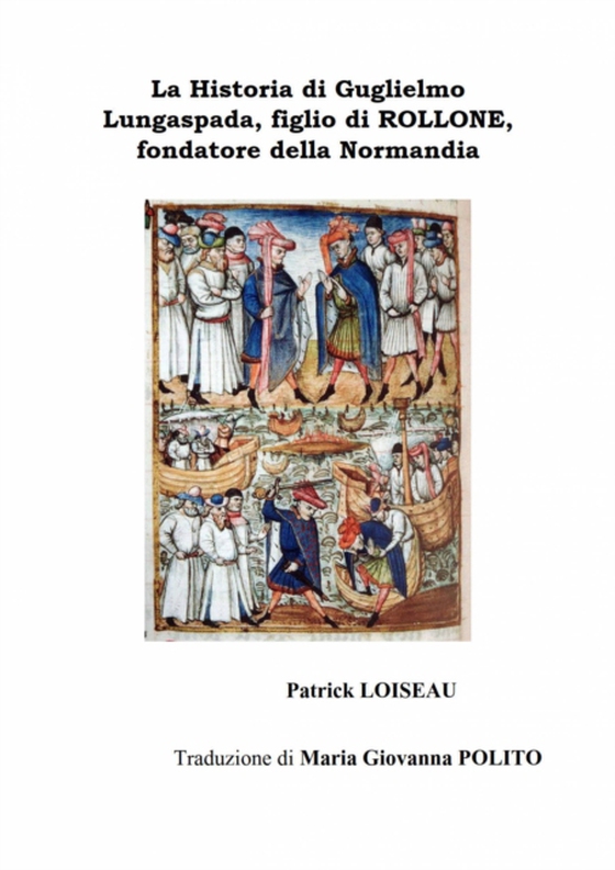 La Historia di Guglielmo Lungaspada, figlio di ROLLONE, fondatore della Normandia (e-bog) af LOISEAU, Patrick