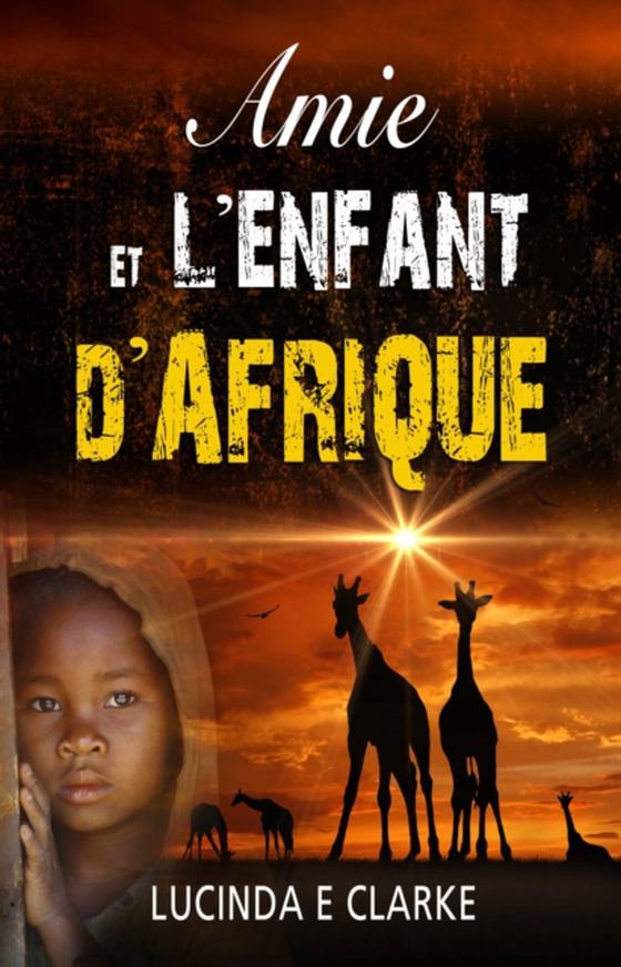 Amie et l'enfant d'Afrique (e-bog) af Clarke, Lucinda E