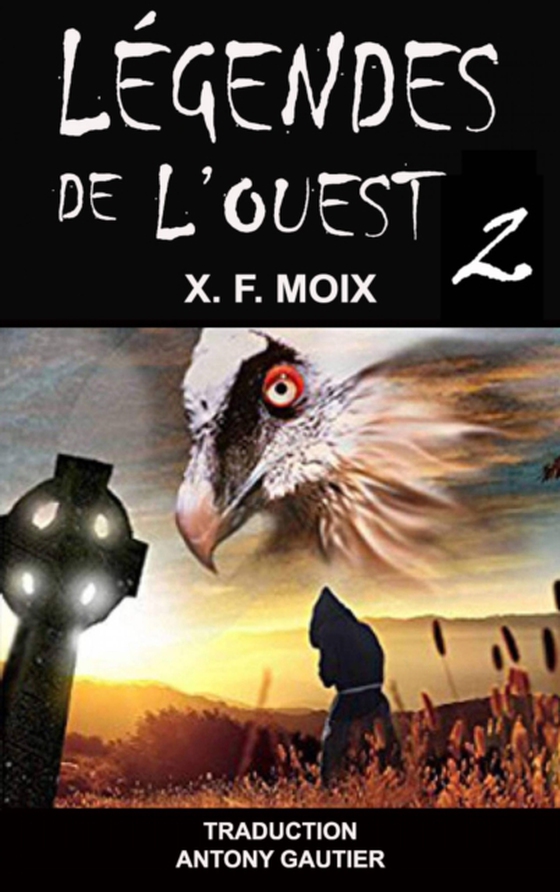 Légendes de l'Ouest (2) (e-bog) af MOIX, X. F.