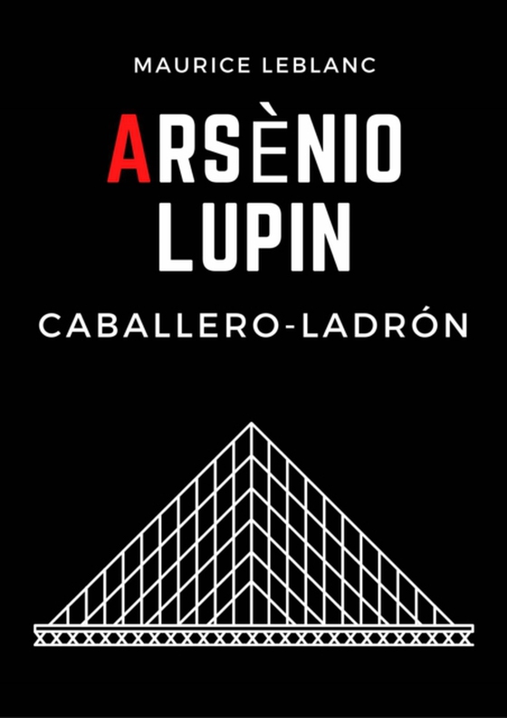 Arsenio Lupin, caballero-ladrón (e-bog) af Leblanc, Maurice