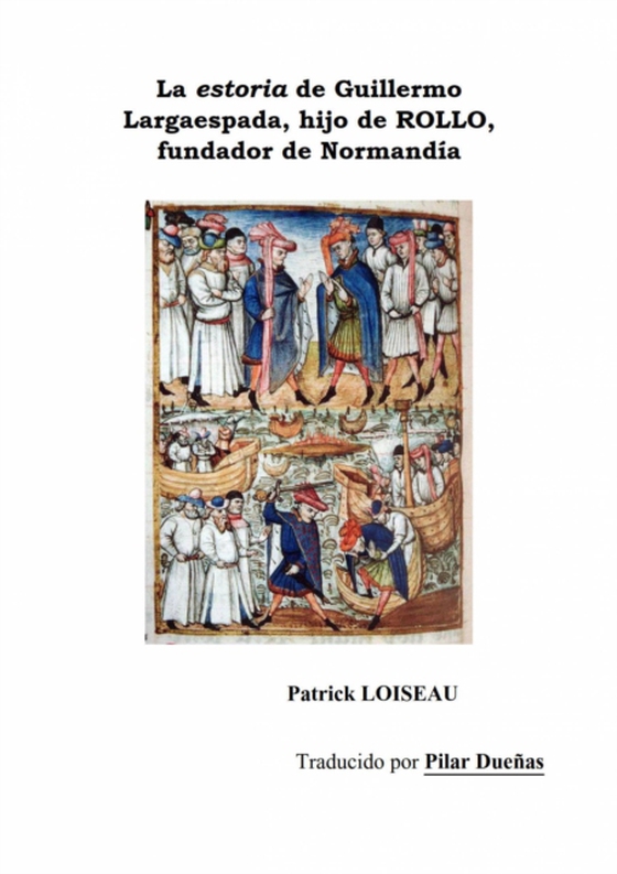 La estoria de Guillermo Largaespada, hijo de ROLLO, fundador de Normandía (e-bog) af LOISEAU, Patrick