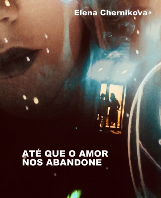 Até que o amor nós abandone (e-bog) af Chernikova, Elena