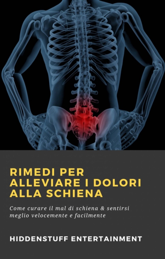 Rimedi per alleviare i dolori alla schiena (e-bog) af Entertainment, Hiddenstuff