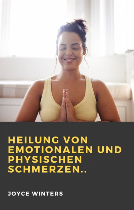 Heilung von emotionalen und physischen Schmerzen..