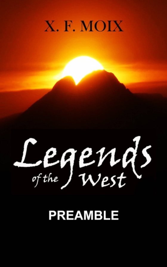 Legends of the west. Preamble (e-bog) af Moix, X. F.