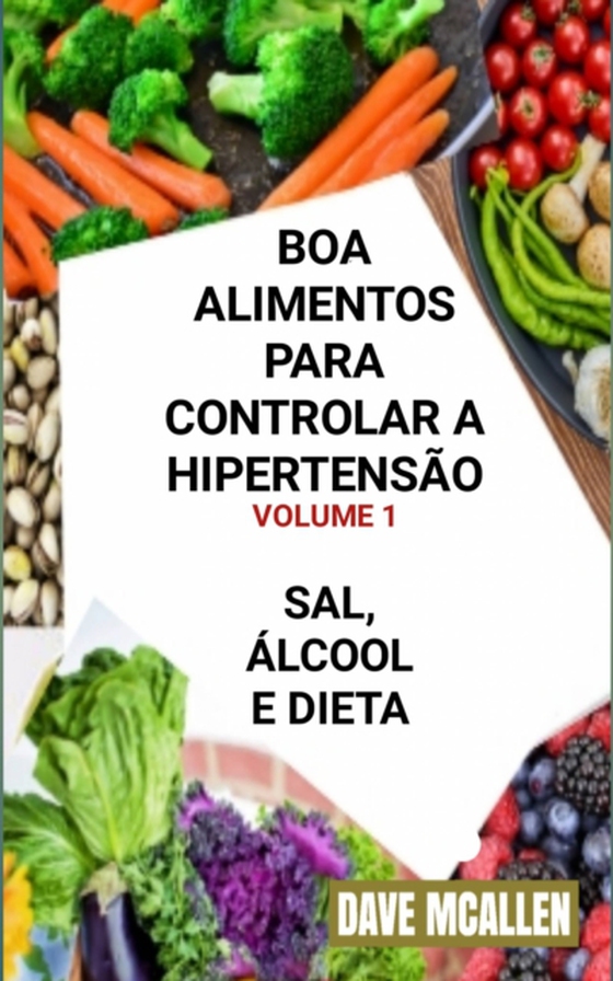 Boa Alimentos Para Controlar a Hipertensão VOLUME 1