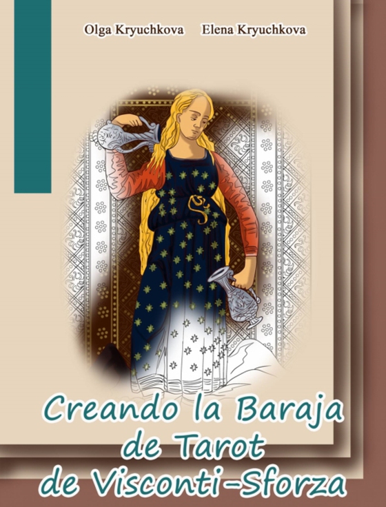 Creando la Baraja de Tarot de Visconti-Sforza (e-bog) af Kryuchkova, Olga