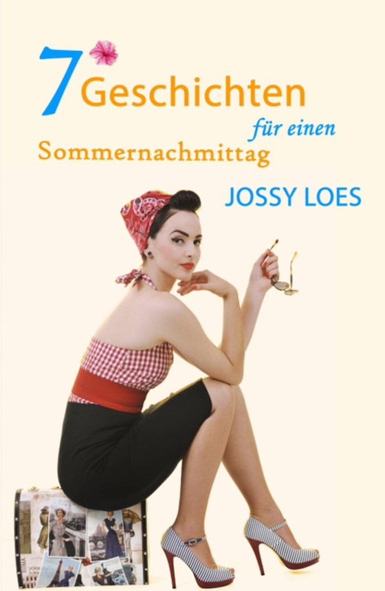 7 Geschichten für einen Sommernachmittag (e-bog) af Loes, Jossy