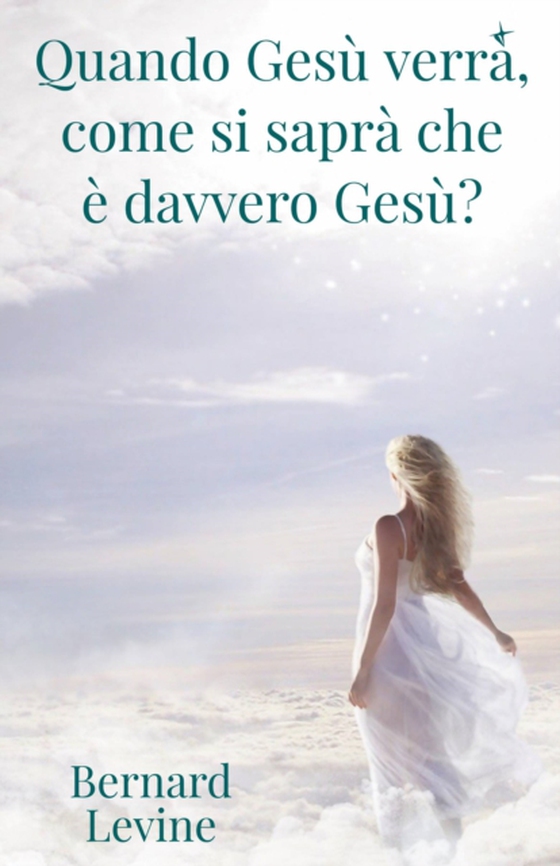 Quando Gesù verrà, come si saprà che è davvero Gesù? (e-bog) af Levine, Bernard