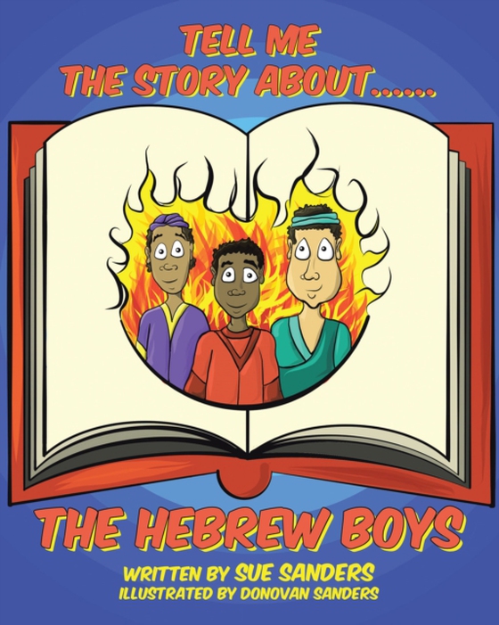 Tell Me The Story About..... The Hebrew Boys (e-bog) af Sanders, Sue