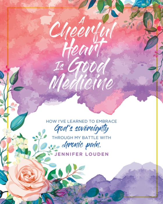 Cheerful Heart Is Good Medicine (e-bog) af Louden, Jennifer