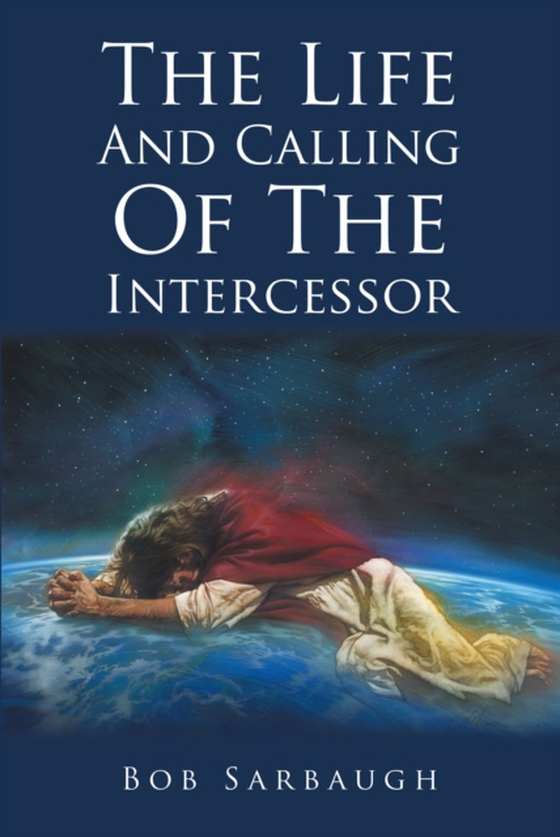 Life And Calling Of The Intercessor