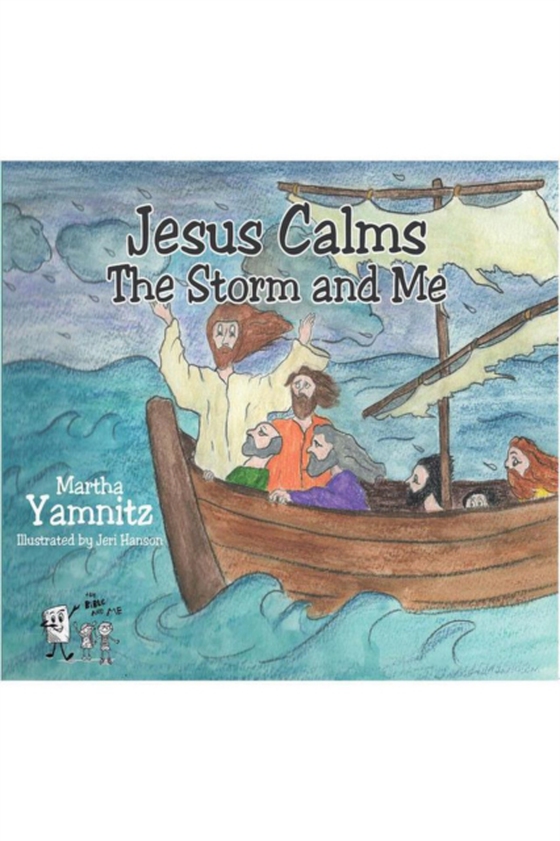 Jesus Calms The Storm and Me (e-bog) af Yamnitz, Martha