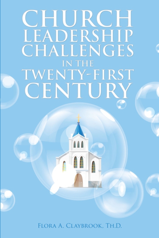 Church Leadership Challenges in the Twenty-First Century