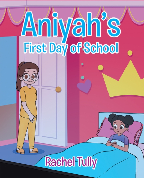 Aniyah's First Day of School (e-bog) af Tully, Rachel