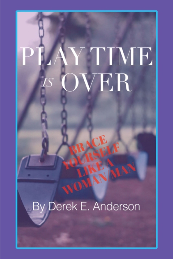 Playtime Is Over (e-bog) af Anderson, Derek