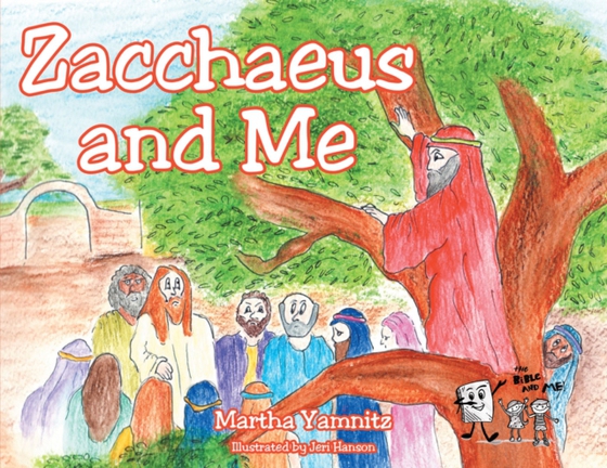 Zacchaeus and Me (e-bog) af Yamnitz, Martha