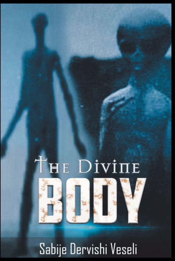 Divine Body (e-bog) af Veseli, Sabije Dervishi